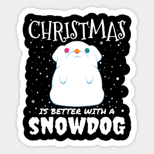 Christmas Is Better With A Snowdog - christmas cute snow dog gift Sticker